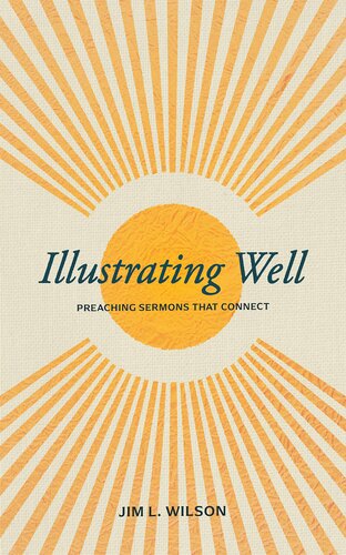 Illustrating Well: Preaching Sermons that Connect