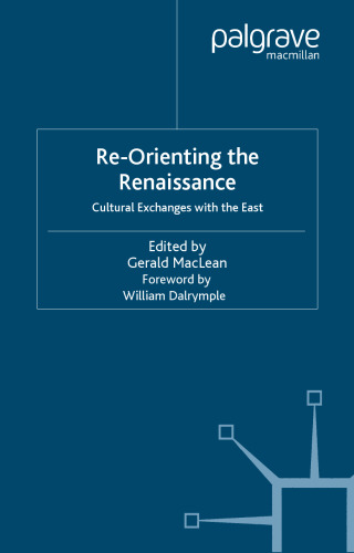 Re-Orienting the Renaissance: Cultural Exchanges with the East