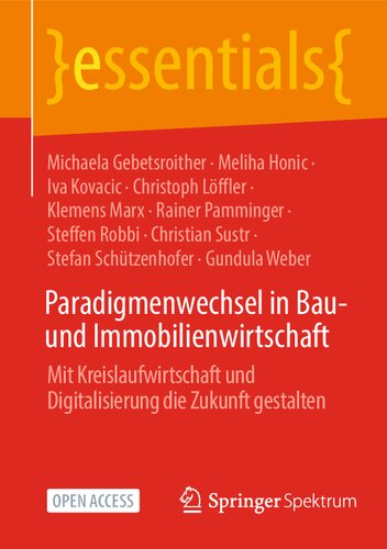 Paradigmenwechsel in Bau- und Immobilienwirtschaft: Mit Kreislaufwirtschaft und Digitalisierung die Zukunft gestalten (essentials) (German Edition)