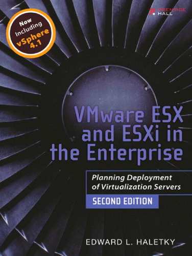 VMware ESX and ESXi in the Enterprise: Planning Deployment of Virtualization Servers (2nd Edition)