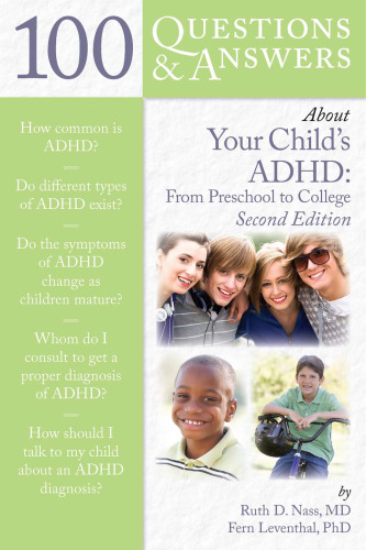 100 Questions & Answers About Your Child's ADHD: From Preschool to College, Second Edition