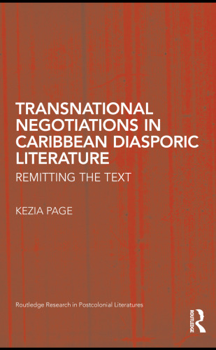 Transnational Negotiations in Caribbean Diasporic Literature: Remitting the Text (Routledge Research in Postcolonial Literatures)