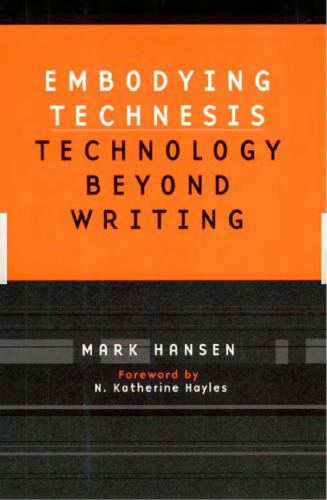 Embodying Technesis: Technology beyond Writing (Studies in Literature and Science)