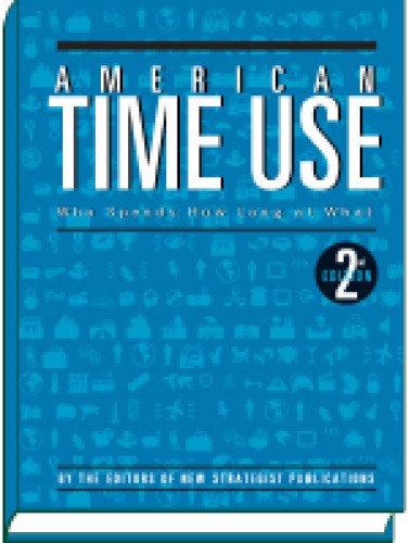 American Time Use: Who Spends How Long at What - 2nd edition