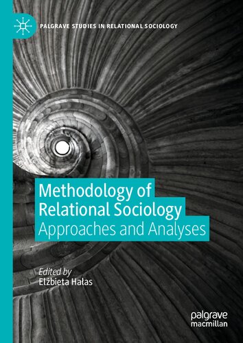 Methodology of Relational Sociology: Approaches and Analyses