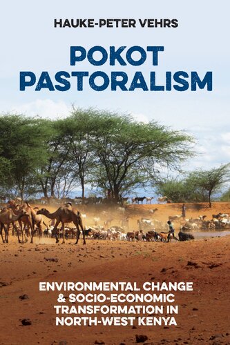 Pokot Pastoralism: Environmental Change and Socio-Economic Transformation in North-West Kenya (Future Rural Africa, 1)