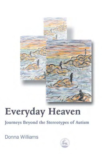 Everyday Heaven: Journeys Beyond the Stereotypes of Autism