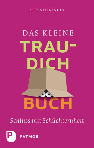 Das kleine Trau-dich-Buch: Schluss mit Schüchternheit