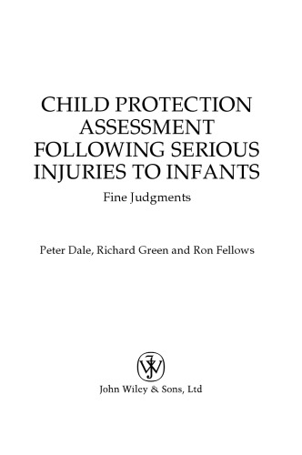 Child Protection Assessment Following Serious Injuries to Infants: Fine Judgments (Wiley Child Protection & Policy Series)