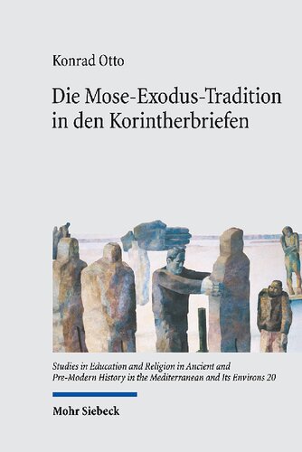 Die Mose-exodus-tradition in Den Korintherbriefen: Schriftrezeption Und -verarbeitung 'zwischen Den Welten' (Studies in Education and Religion in ... and Its Environs) (German Edition)