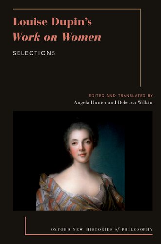 Louise Dupin's Work on Women: Selections (OXFORD NEW HISTORIES PHILOSOPHY SERIES)