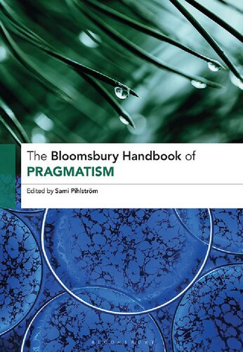 The Bloomsbury Handbook of Pragmatism (Bloomsbury Handbooks)