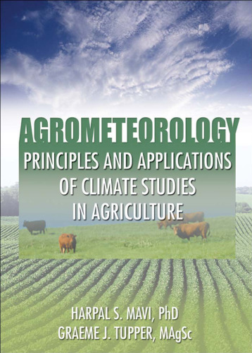 Agrometeorology: Principles and Applications of Climate Studies in Agriculture