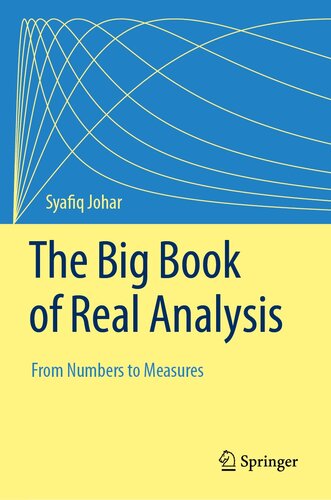 The Big Book of Real Analysis: From Numbers to Measures