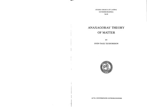 Anaxagoras' Theory of Matter (Studia Graeca Et Latina Gothoburgensia)