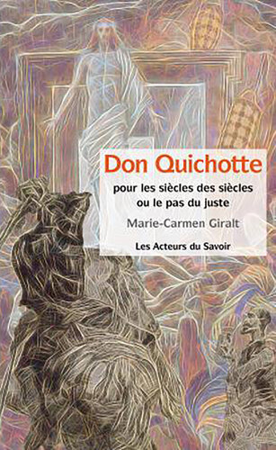 Don Quichotte - Pour les sicles des sicles ou le pas du juste