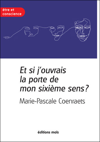 Et si j'ouvrais la porte de mon sixième sens ?: Pour plus de conscience de la vie