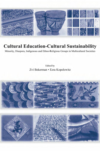 Cultural Education-Cultural Sustainability: Minority, Diaspora, Indigenous and Ethno-Religious Groups in Multicultural Societies