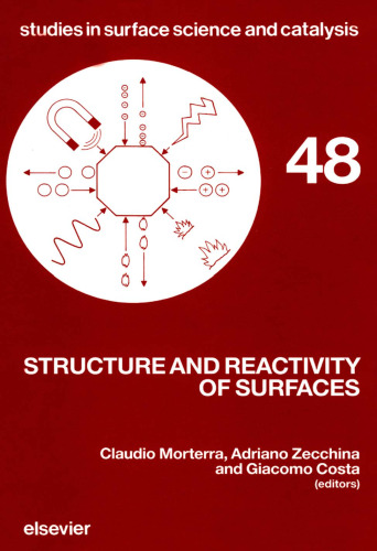 Structure and Reactivity of Surfaces: Proceedings of a European Conference, Trieste, Italy, September 13-16, 1988