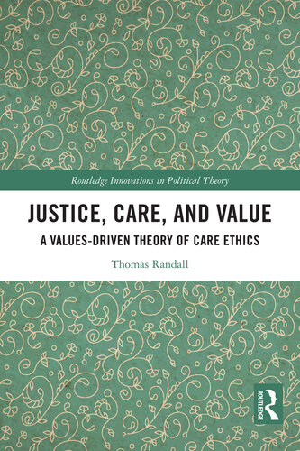 Justice, Care, and Value (Routledge Innovations in Political Theory)