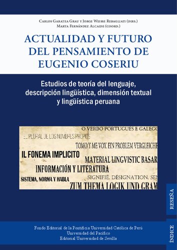 Actualidad y futuro del pensamiento de Eugenio Coseriu : Estudios de teoría del lenguaje, descripción lingüística, dimensión textual y lingüística peruana