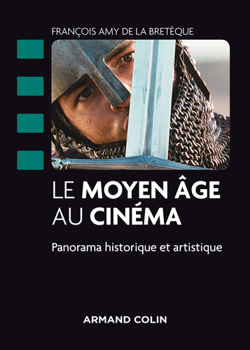 Le Moyen Âge au cinéma: Panorama historique et artistique