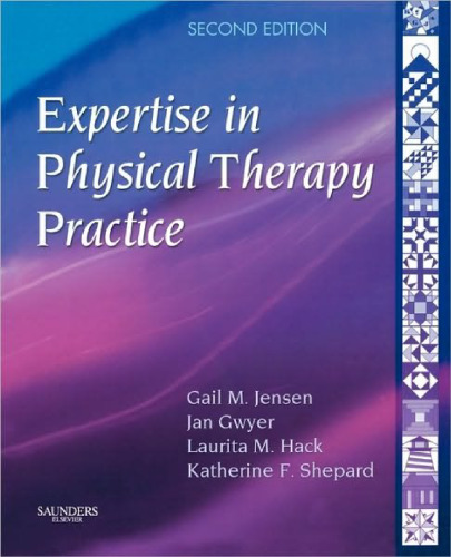 Expertise in Physical Therapy Practice, Second Edition (Jensen, Expertise in Physical Therapy Practice)