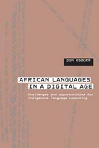 African Languages in a Digital Age: Challenges and Opportunities for Indigenous Language Computing