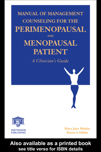 Manual of Management Counseling for the Perimenopausal and Menopausal Patient: A Clinician's Guide