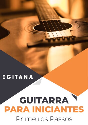 Guitarra Para Iniciantes: Primeiros Passos