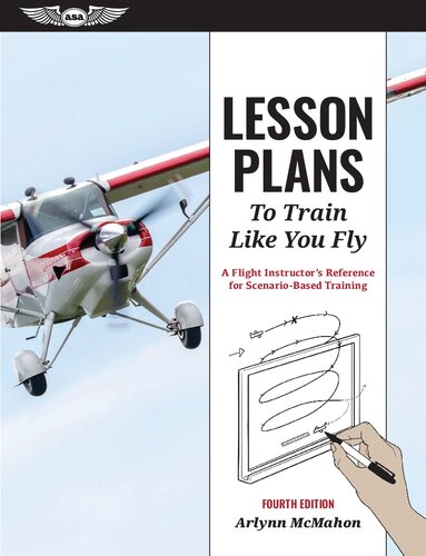 Lesson Plans to Train Like You Fly: A Flight Instructor's Reference for Scenario-Based Training