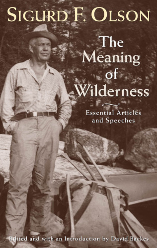 The Meaning of Wilderness: Essential Articles and Speeches (Outdoor Essays & Reflections)