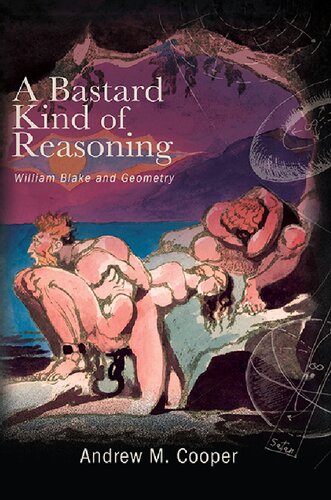 A Bastard Kind of Reasoning: William Blake and Geometry (The SUNY Studies in the Long Nineteenth Century)