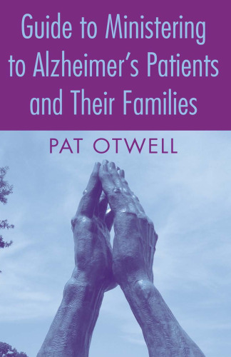 Guide to Ministering to Alzheimer's Patients and Their Families