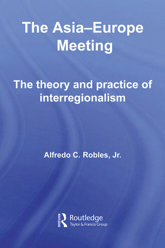 The Asia-Europe Meeting: The Theory and Practice of Interregionalism (Routledge Contemporary Asia)