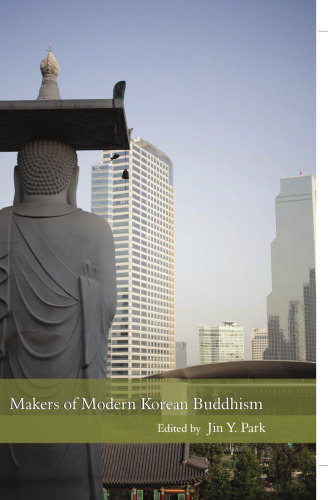 Makers of Modern Korean Buddhism (S U N Y Series in Korean Studies)