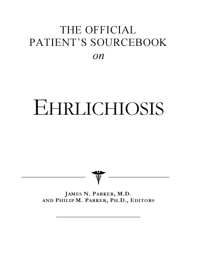 The Official Patient's Sourcebook on Ehrlichiosis: A Revised and Updated Directory for the Internet Age