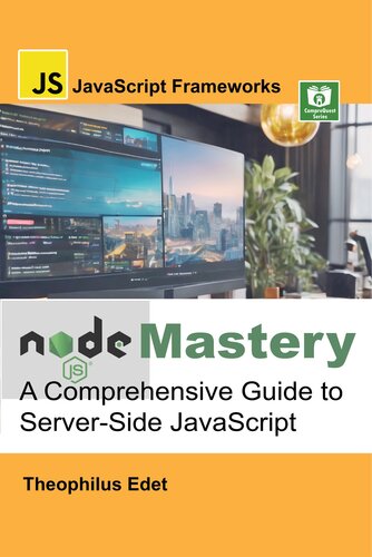 Node.js Mastery: A Comprehensive Guide to Server-Side JavaScript