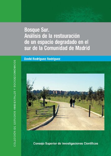 Bosque sur : análisis de la restauración de un espacio degradado en el sur de la Comunidad de Madrid: Análisis de la restauración de un espacio degradado en el sur de la Comunidad de Madrid