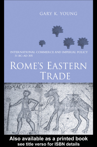 Rome's Eastern Trade: International Commerce and Imperial Policy 31 BC - AD 305