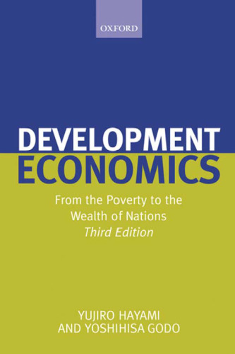 Development Economics: From the Poverty to the Wealth of Nations