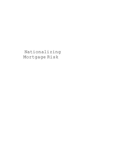 Nationalizing Mortgage Risk: The Growth of Fannie Mae and Freddie Mac (Aei Studies on Financial Market Deregulation)