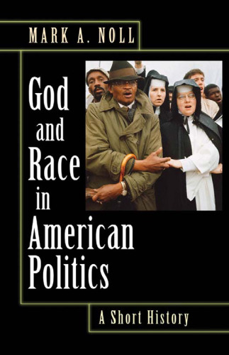 God and Race in American Politics: A Short History