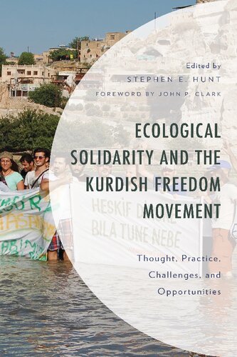 Ecological Solidarity and the Kurdish Freedom Movement: Thought, Practice, Challenges, and Opportunities (Environment and Society)