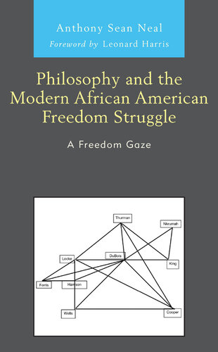 Philosophy and the Modern African American Freedom Struggle: A Freedom Gaze (The Black Atlantic Cultural Series: Revisioning Artistic, Historical, ... Psychological, and Sociological Perspectives)