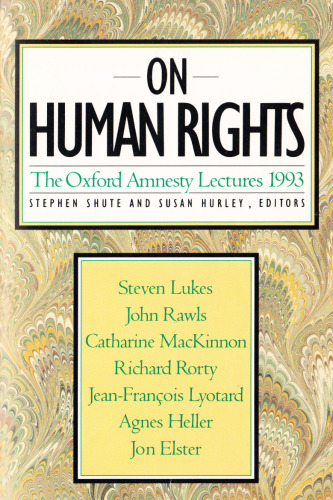 On Human Rights: The Oxford Amnesty Lectures 1993