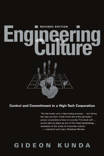 Engineering Culture: Control and Commitment in a High-Tech Corporation