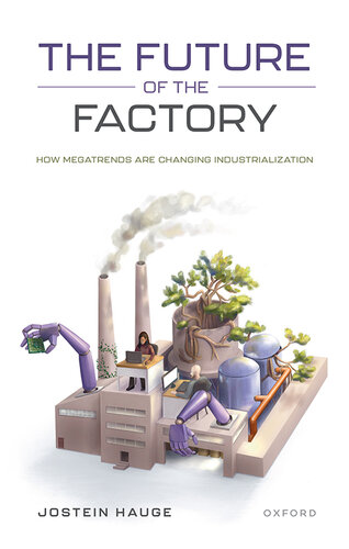 The Future of the Factory: How Megatrends are Changing Industrialization