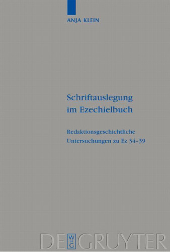 Schriftauslegung im Ezechielbuch: Redaktionsgeschichtliche Untersuchungen zu Ez 34-39 (Beihefte zur Zeitschrift fur die Alttestamentliche Wissenschaft)