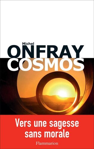 Onfray Michel – Cosmos. Vers une sagesse sans morale